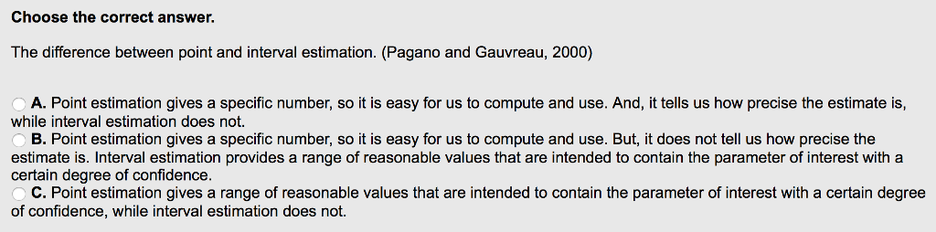 Solved The difference between point and interval estimation. | Chegg.com