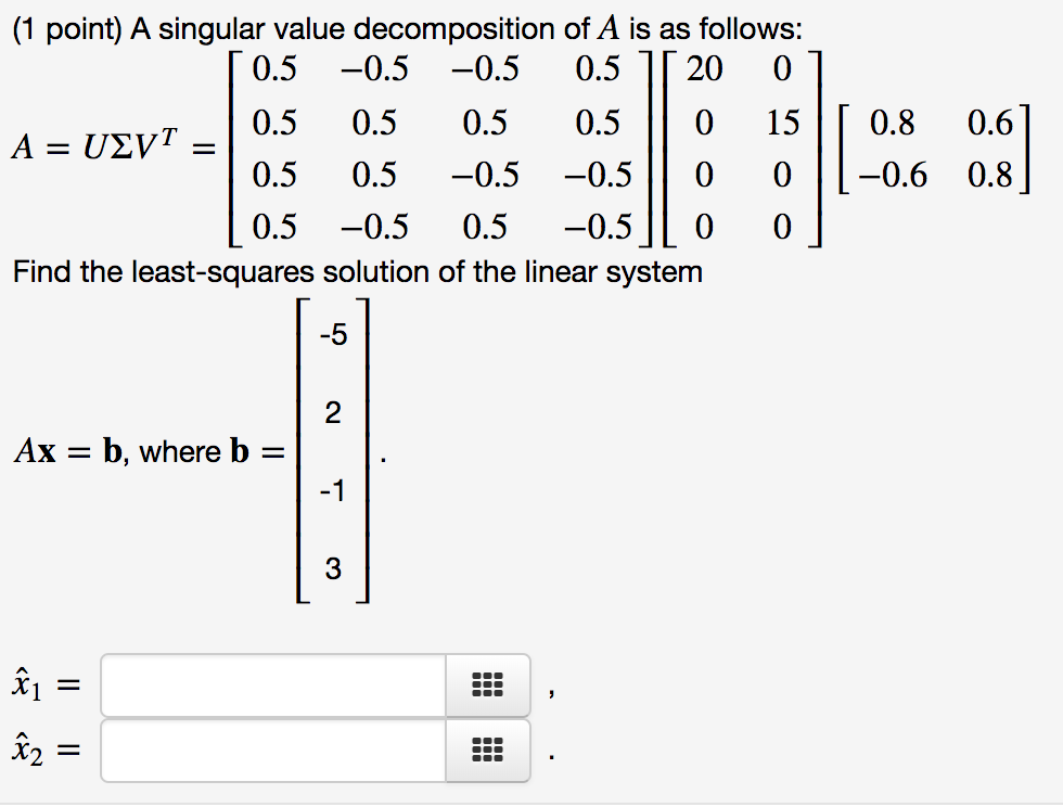 Solved (1 Point) A Singular Value Decomposition Of A Is As | Chegg.com