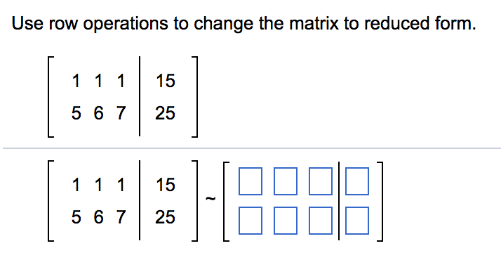 Solved Use row operations to change the matrix to reduced Chegg