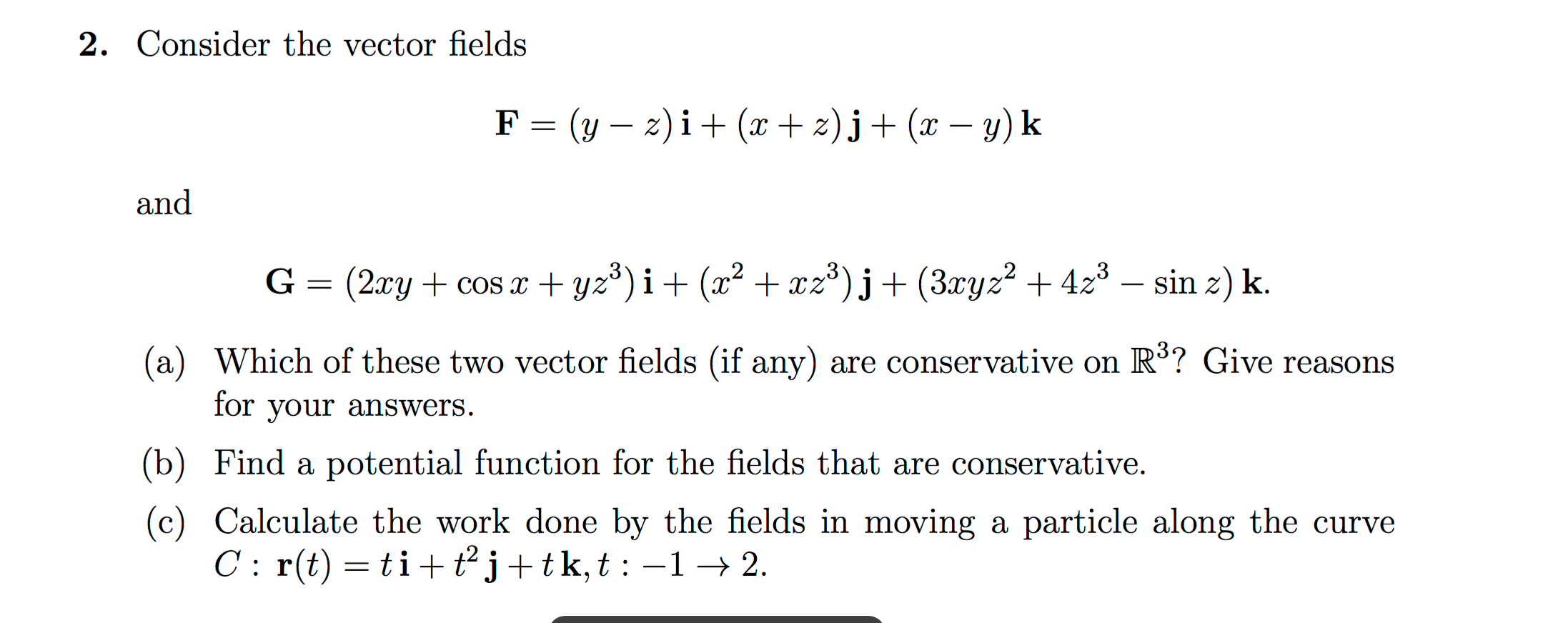 Solved: Consider The Vector Fields F = (y - Z) I + (x + Z)... | Chegg.com