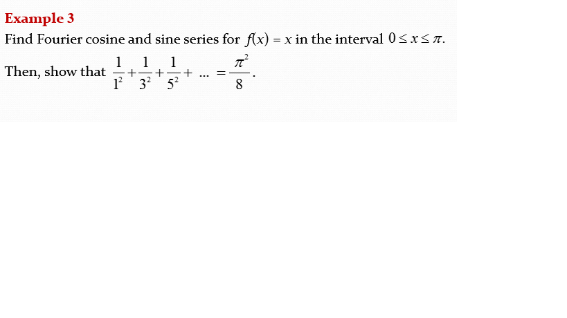 Solved Example 3 Find Fourier cosine and sine series for | Chegg.com