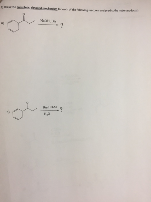Solved Draw the complete, detailed mechanism for each of the | Chegg.com