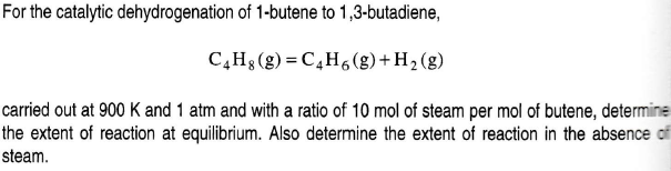 For the catalytic dehydrogenation of 1-butene to 1, | Chegg.com