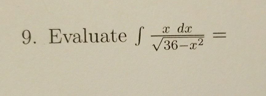 solved-indefinite-integral-of-x-dx-square-root-of-36-x-2-chegg