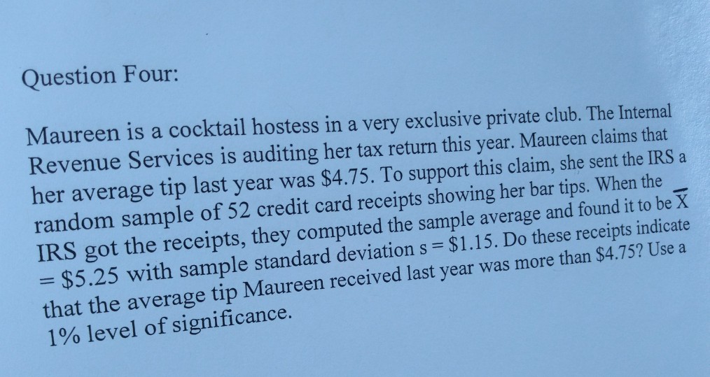 Solved Question Four Maureen is a cocktail hostess in a