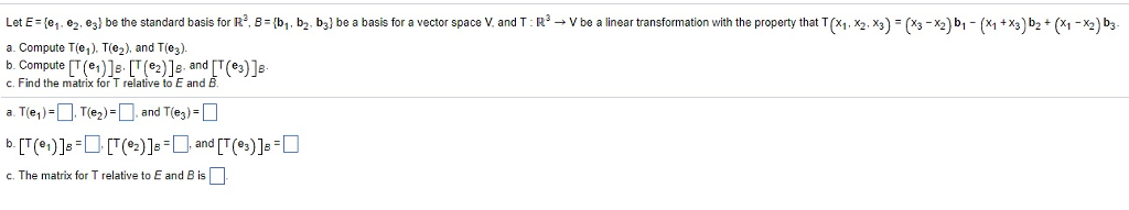 Solved Let E = {e_1, e_2, e_3} be the standard basis for | Chegg.com