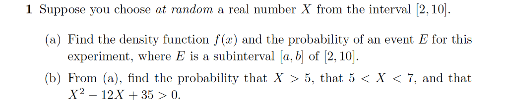 Solved 1 Suppose you choose at random a real number X from | Chegg.com