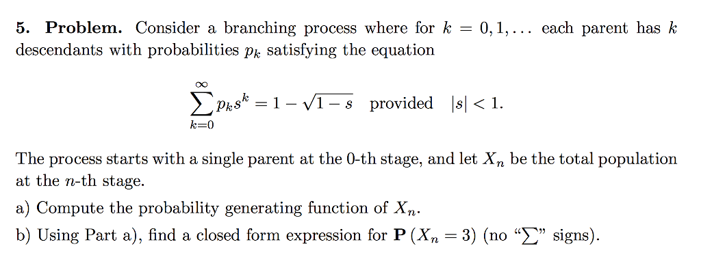 5. Problem. Consider a branching process where for k | Chegg.com