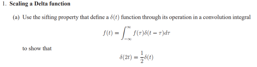 Solved 1. Scaling a Delta function (a) Use the sifting | Chegg.com