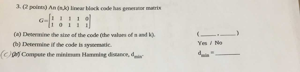 Solved 3. (2 points) An (n,k) linear block code has | Chegg.com