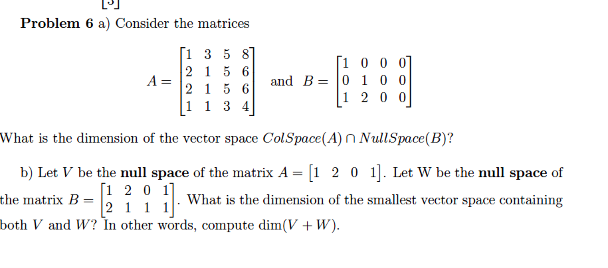Solved Consider the matrices A = [1 3 5 8 2 1 5 6 2 1 5 6 | Chegg.com
