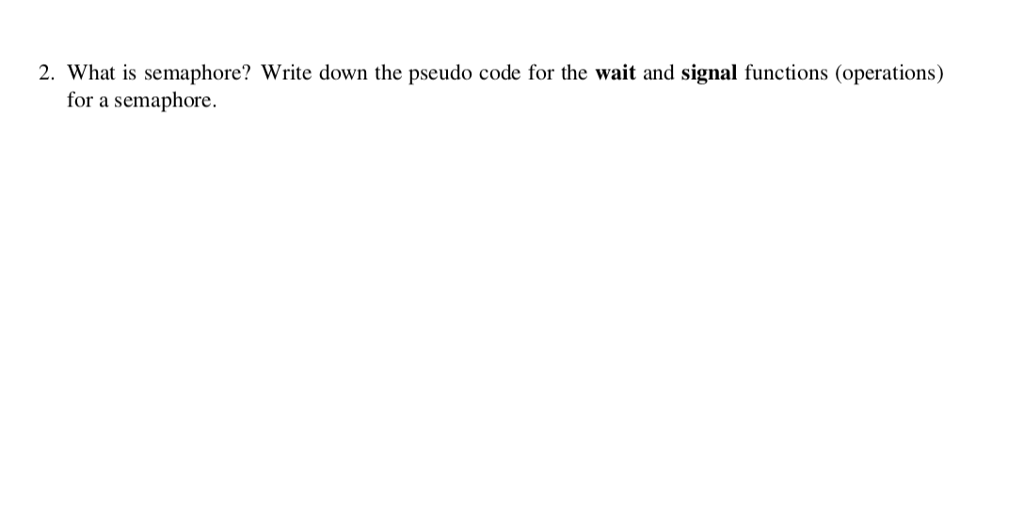 solved-2-what-is-semaphore-write-down-the-pseudo-code-for-chegg