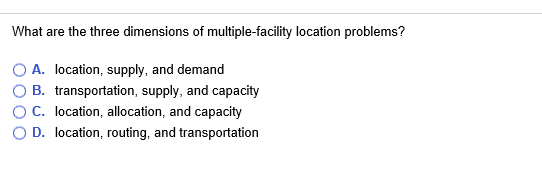 Solved What Are The Three Dimensions Of Multiple facility Chegg