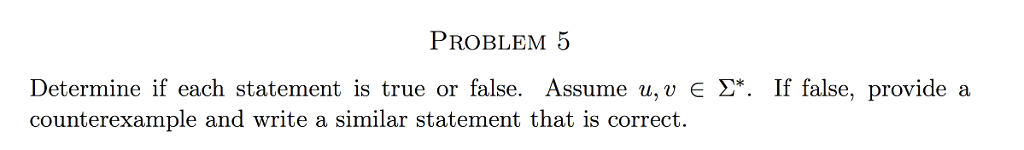 PROBLEM 5 Determine if each statement is true or | Chegg.com