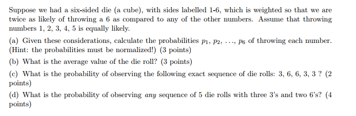 Solved Suppose we had a six-sided die (a cube), with sides | Chegg.com