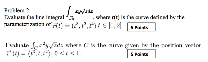 Solved Evaluate the line integral where r(t) is the curve | Chegg.com