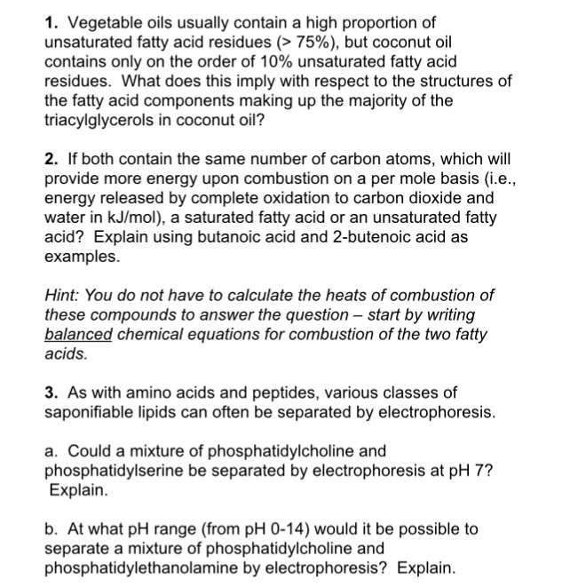 Vegetable oils usually contain a high proportion of