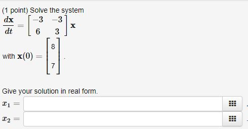 Solved (1 point) Solve the system dx 3 -3 dt 8 with x(0) 7 | Chegg.com