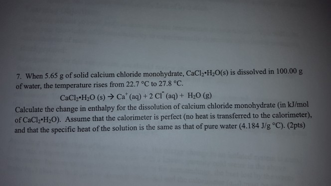 Solved 7. When 5.65 g of solid calcium chloride monohydrate, | Chegg.com