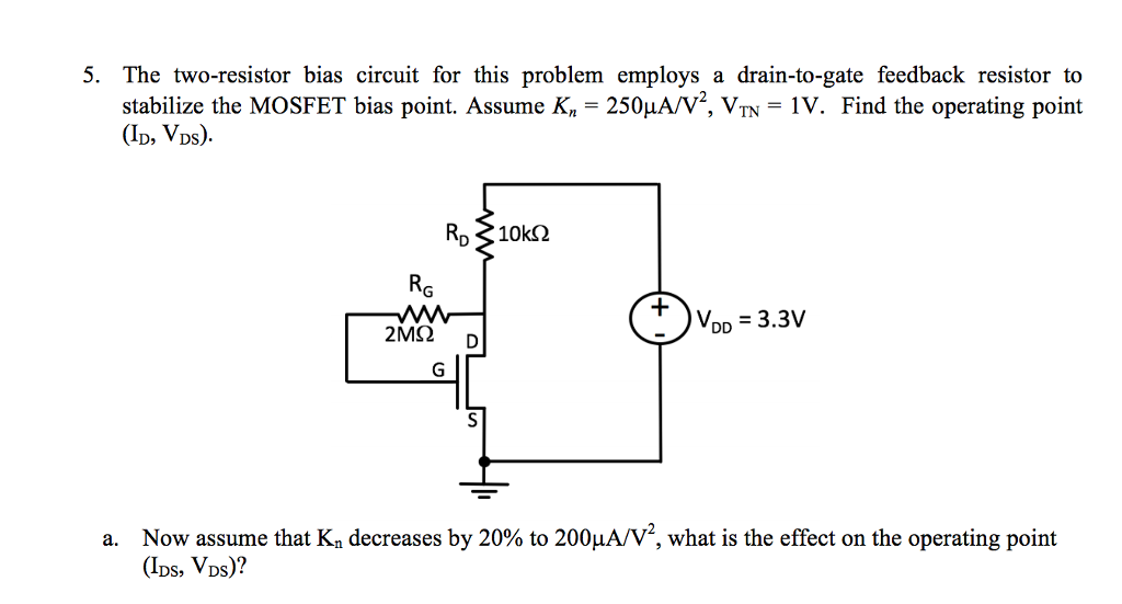 Solved The two resistor bias circuit for this problem Chegg com