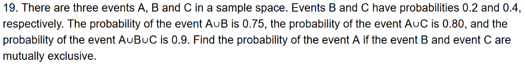 Solved 19. There are three events A, B and C in a sample | Chegg.com