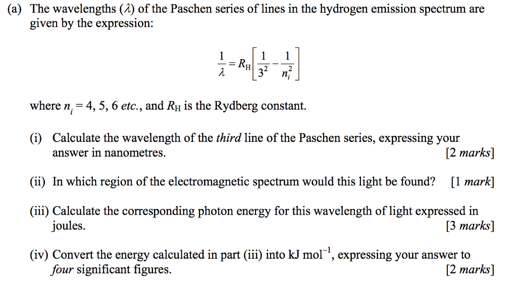 Solved (a) The wavelengths () of the Paschen series of lines