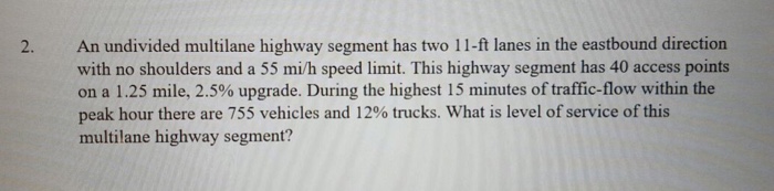 Solved An undivided multilane highway segment has two 11 -ft | Chegg.com