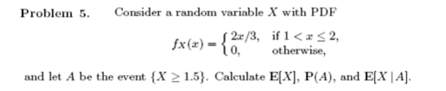 Solved Consider a random variable X with PDF fx(x) = {2x/3, | Chegg.com