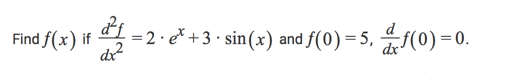 solved-find-f-x-if-d-2f-dx-2-2-e-x-3-sin-x-and-f-0-chegg