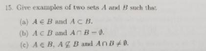 Solved 15. Give examples of two sets A and B such the (a) A | Chegg.com
