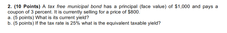 Solved 2. (10 Points) A tax free municipal bond has a | Chegg.com