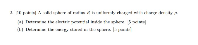 Solved A solid sphere of radius R is uniformly charged with | Chegg.com