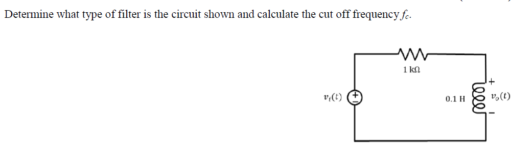 Solved Determine What Type Of Filter Is The Circuit Shown | Chegg.com