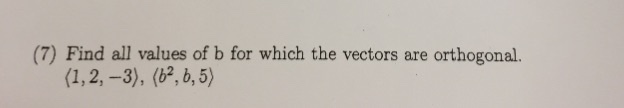 Solved Find All Values Of B For Which The Vectors Are | Chegg.com