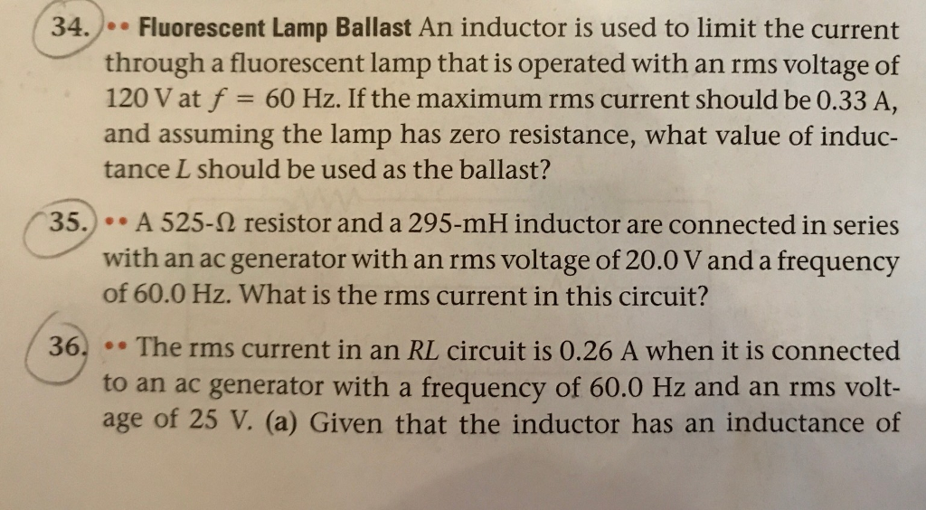 Solved 34 .. Fluorescent Lamp Ballast An inductor is used to