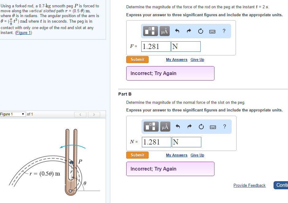 Solved Using a forked rod, a 0.7-kg smooth peg P is forced | Chegg.com