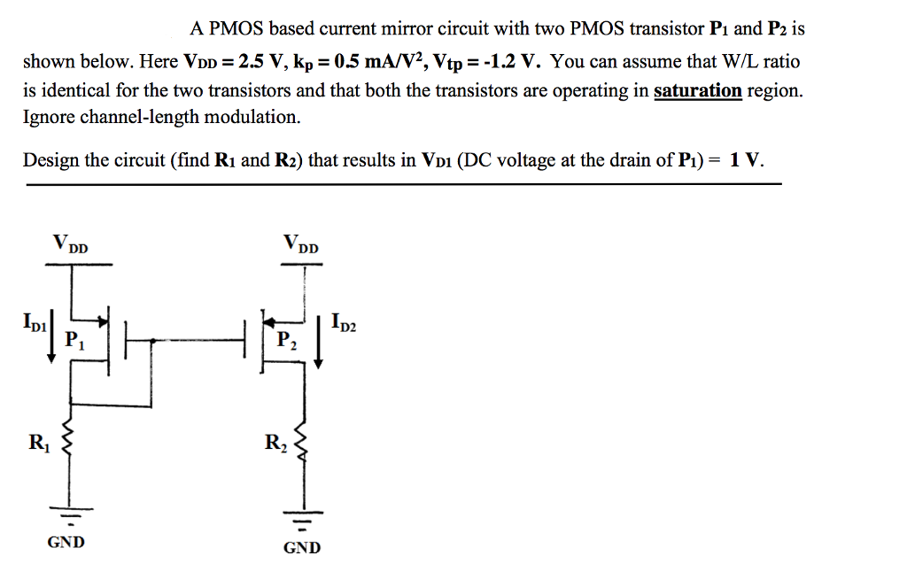 Solved A PMOS based current mirror circuit with two PMOS
