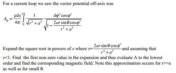 For a current loop we saw the vector potential | Chegg.com