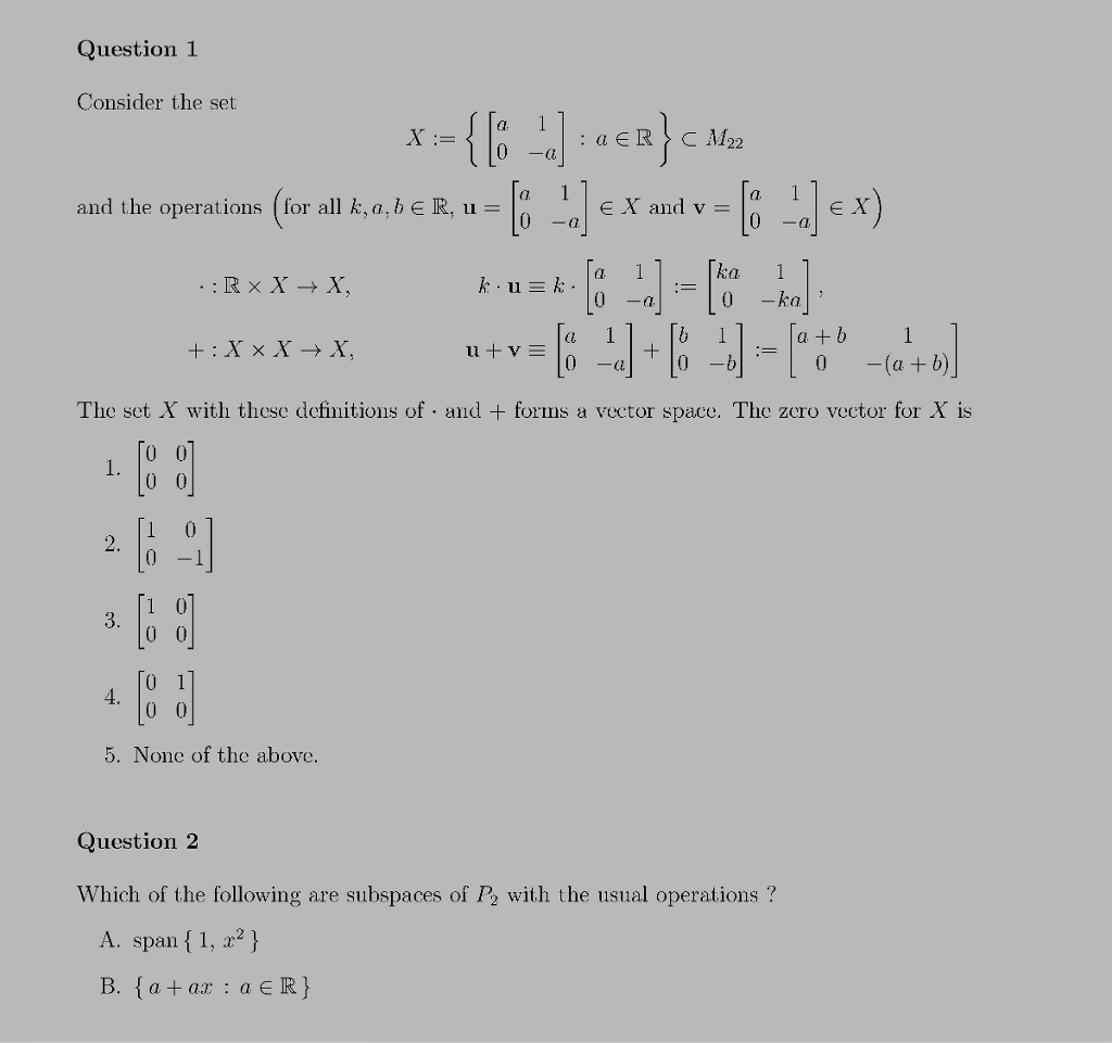 Solved Consider the set X: = {[a 1 0 -a]: a belongs to R} | Chegg.com