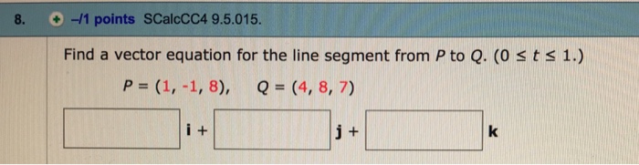 solved-find-a-vector-equation-for-the-line-segment-from-p-to-chegg