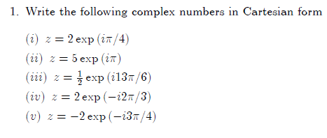 Solved Write the following complex numbers in Cartesian form | Chegg.com