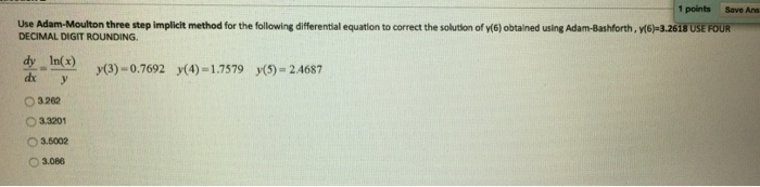 Solved Use Adam-Moulton three step implicit method for the | Chegg.com
