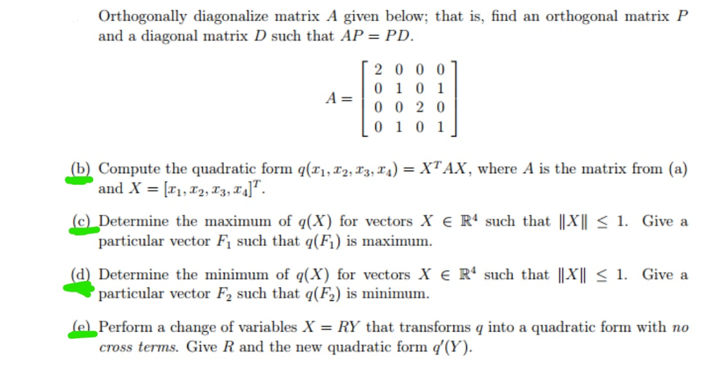 Solved Orthogonally diagonalize matrix A given below; that