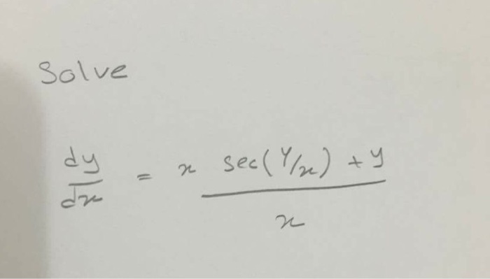 Solved Solve dy/dx = x sec(y/x) + y/x | Chegg.com