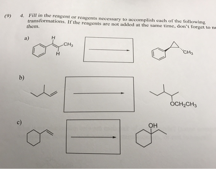 Solved Fill In The Reagent Or Necessary To Accomplish Each | Chegg.com