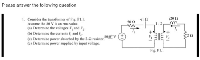 Solved Consider The Transformer Of Fig P1.1. Assume The 80 | Chegg.com