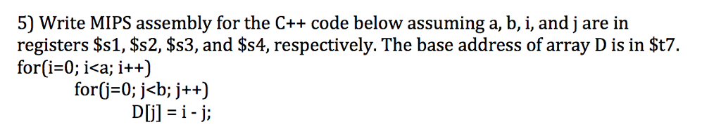 Solved 5) Write MIPS assembly for the C++ code below | Chegg.com