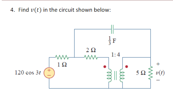 Solved 4. Find v(t) in the circuit shown below: 2Ω 1Ω 120 | Chegg.com