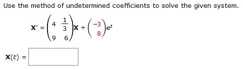 Solved Use the method of undetermined coefficients to solve | Chegg.com