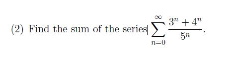 Solved Find the sum of the series 1^n+4^4/5^n | Chegg.com